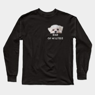 Dad of Maltese T-Shirt Long Sleeve T-Shirt